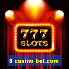 8 casino bet.com